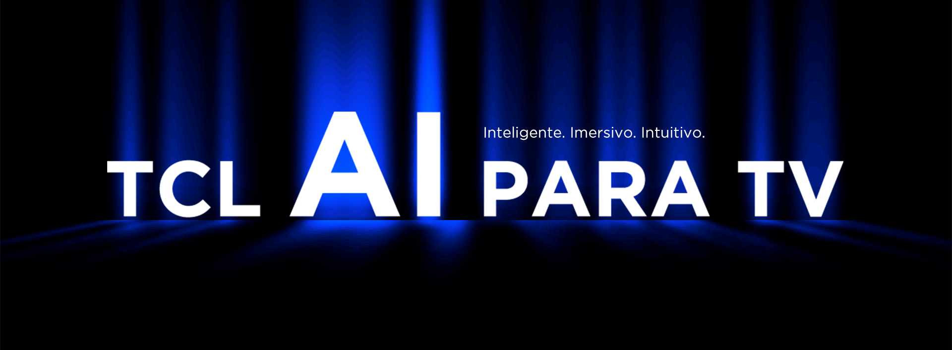 TCL AI for TV - Intelligent, Immersive and Intuitive