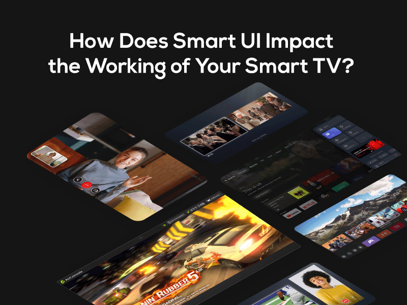How Does Smart UI Impact the Working of Your Smart TV?