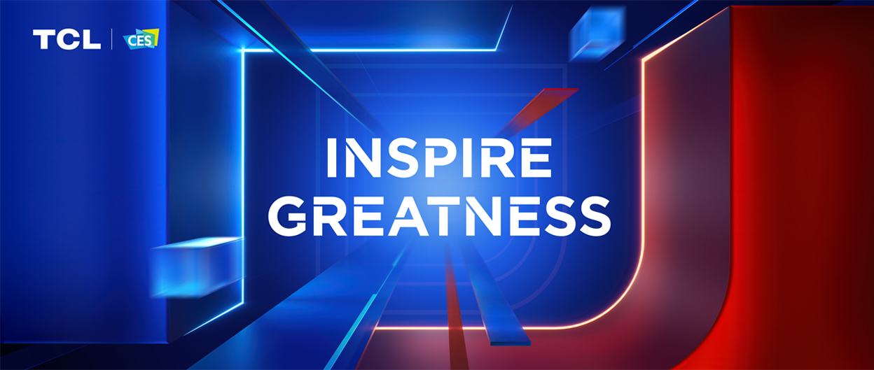 TCLがCES 2024で先進テクノロジーポートフォリオとソリューションを 「Inspire Greatness」で展示
