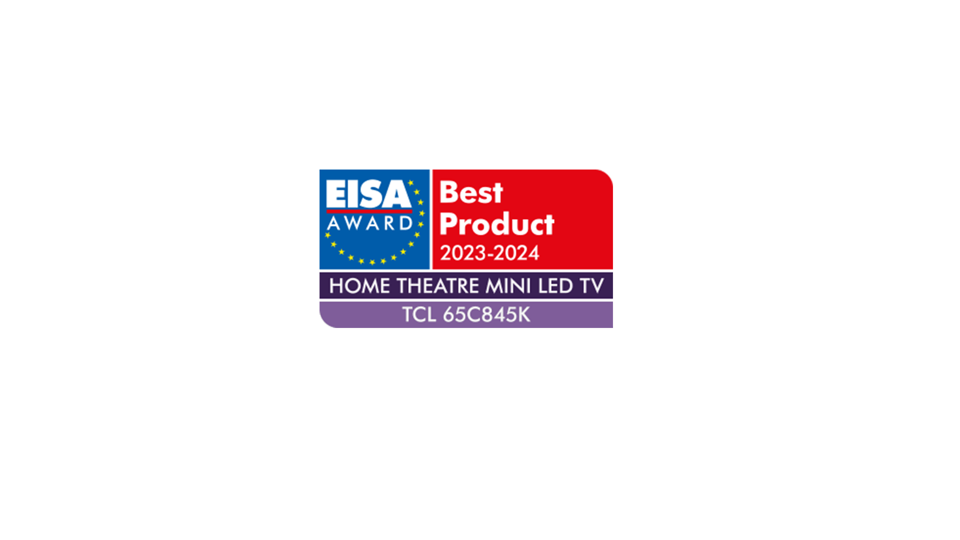 65C845K– EISA HOME THEATRE MINI LED TV 2023-2024 