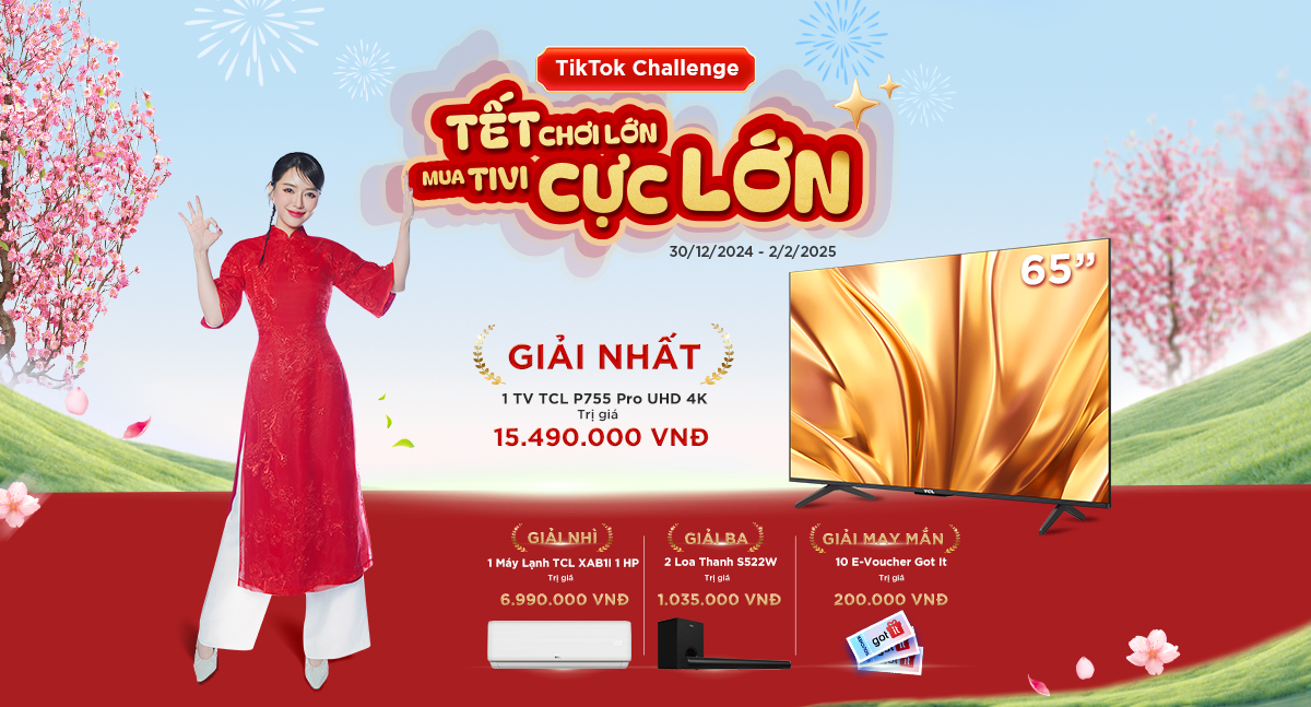 Điều Khoản Và Thể Lệ Tiktok Challenge "Tết Chơi Lớn Mua Tivi cực lớn"