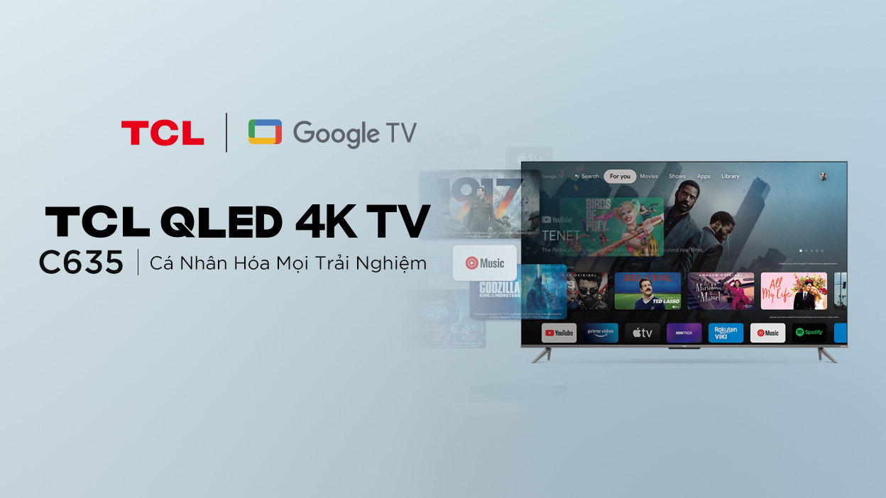 Hãy làm quen với TCL C635 - Google TV cho Cuộc sống Trong mơ của bạn