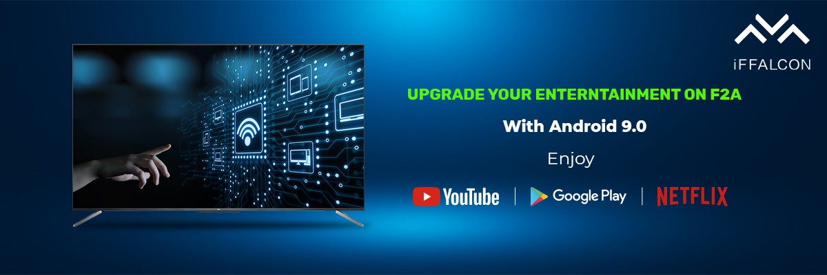 iFFALCON Upgrades F2A TV Series to Android 9